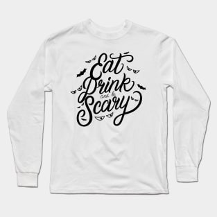 Eat, Drink, and Be Scary: Halloween Costume Delight Long Sleeve T-Shirt